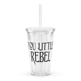 You Little Rebel Clear Plastic Tumbler