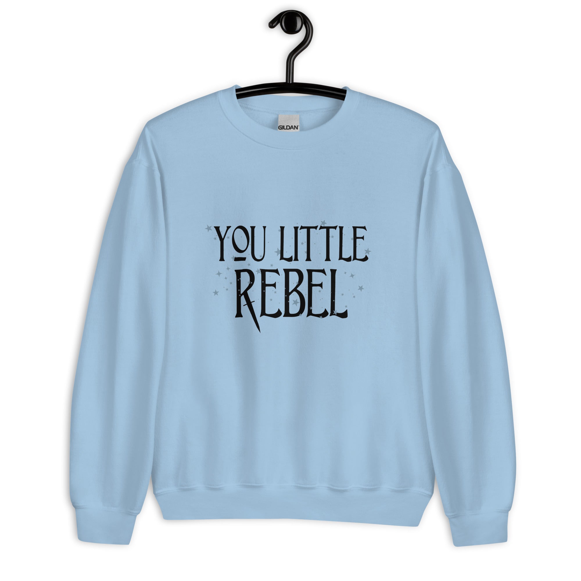 You Little Rebel Unisex Sweatshirt