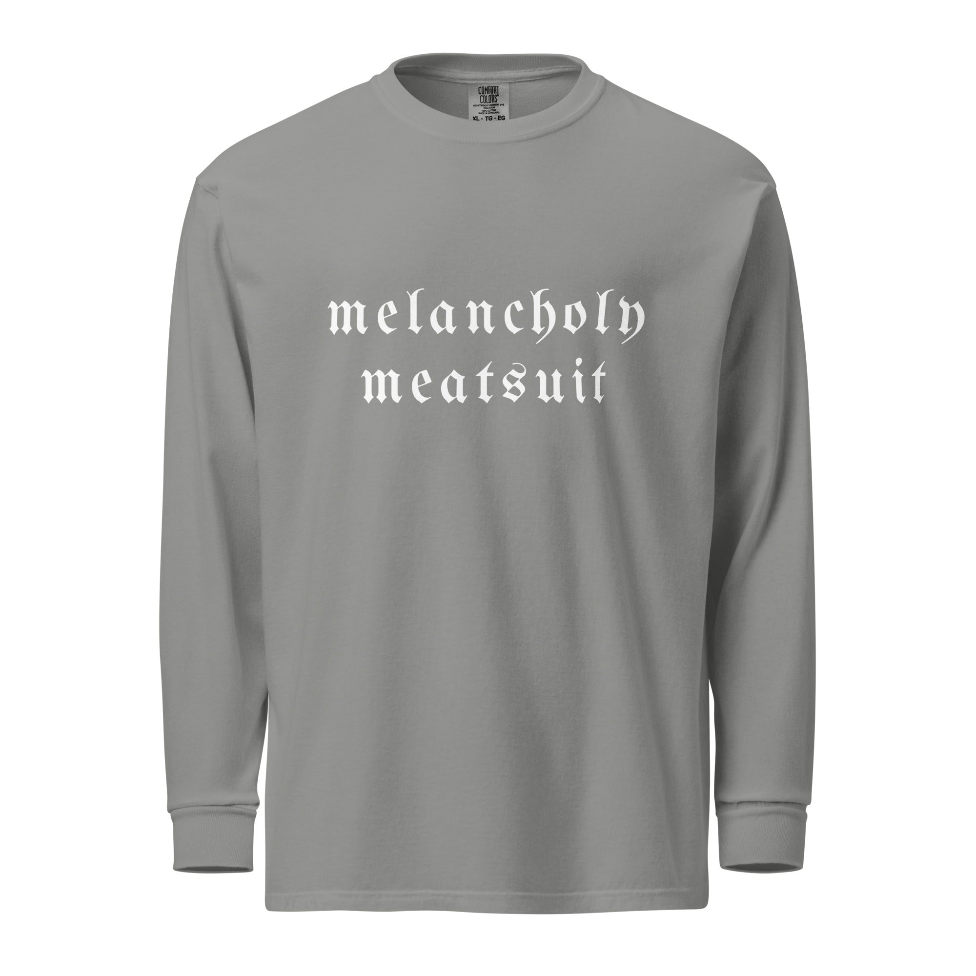 Neri Quote "Melancholy Meatsuit" Comfort Colors Long-Sleeve